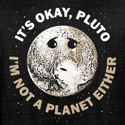 It’s Okay Pluto Limited Edition Tri-Blend