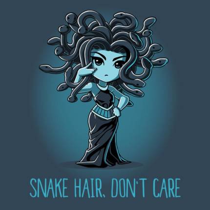 Snake Hair, Don&apos;t Care