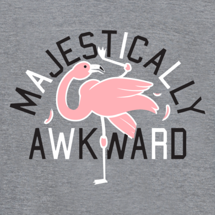 Majestically Awkward Limited Edition Tri-Blend