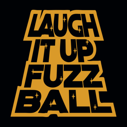 Laugh It Up Fuzzball