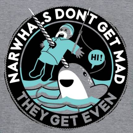 Narwhals Don’t Get Mad Limited Edition Tri-Blend
