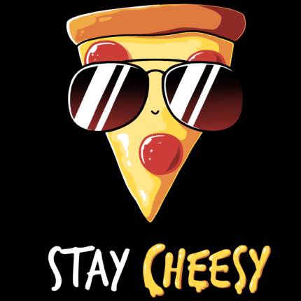 Stay Cheesy