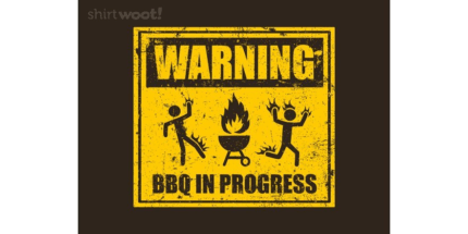 Warning: BBQ in Progress