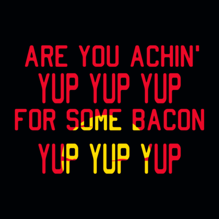 Are You Achin’ For Some Bacon?
