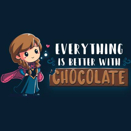 Everything Is Better With Chocolate