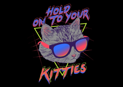 Hold On To Your Kitties