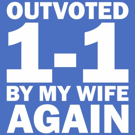 Outvoted By My Wife T-Shirt