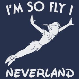 Im So Fly I Neverland T-Shirt