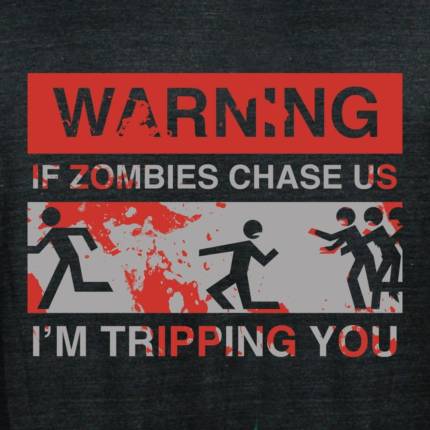 If Zombies Chase Us Limited Edition Tri-Blend