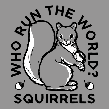 Who Runs The World? Squirrels