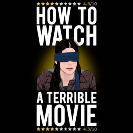 How to watch a terrible movie
