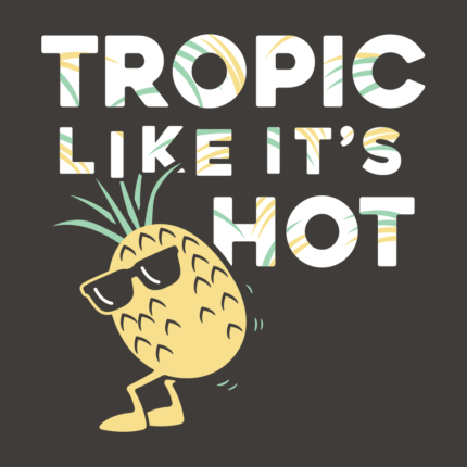 Tropic Like It’s Hot