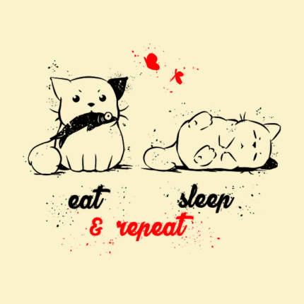 Eat, sleep & repeat