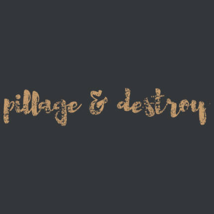 Pillage & Destroy