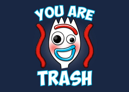 You Are Trash!