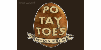 Po. Tay. Toes.
