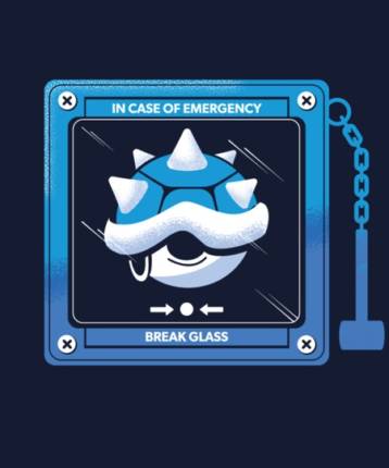 Break glass and take the Blue Shell