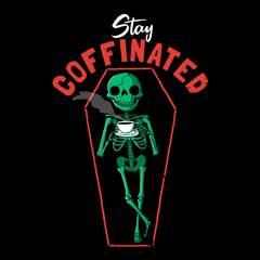 Stay Coffinated