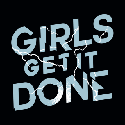 Girls Get It Done