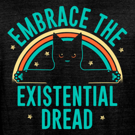 Embrace The Existential Dread Limited Edition Tri-Blend
