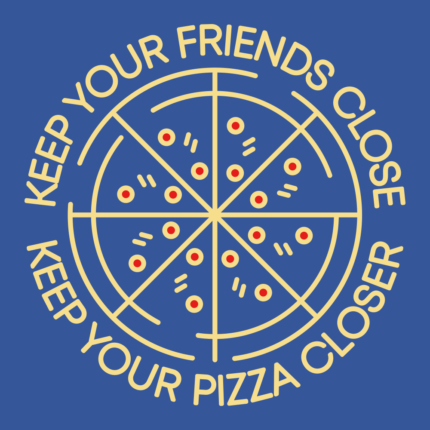 Keep Your Pizza Closer