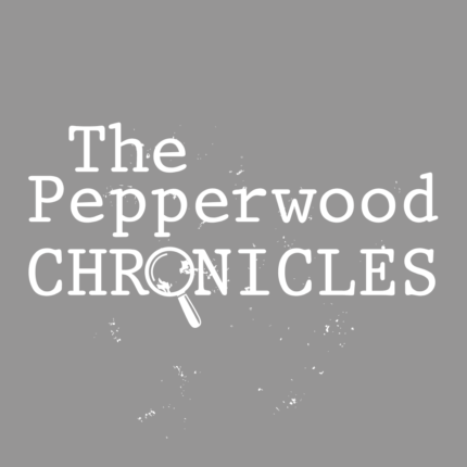The Pepperwood Chronicles