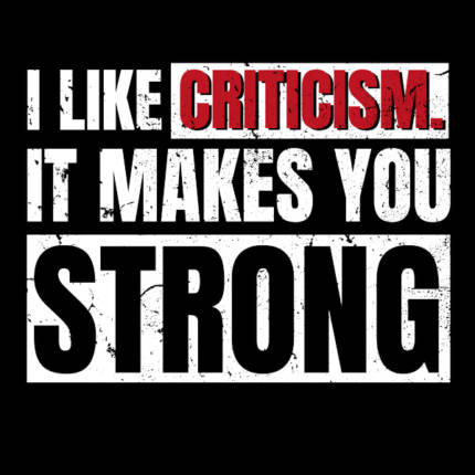 I like criticism