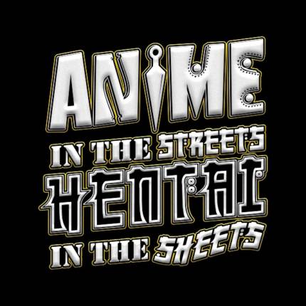 Anime in the Streets, Hentai in the Sheets