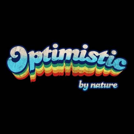 OPTIMISTIC by nature