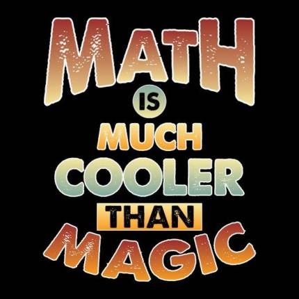 Math Is Much Cooler Than Magic