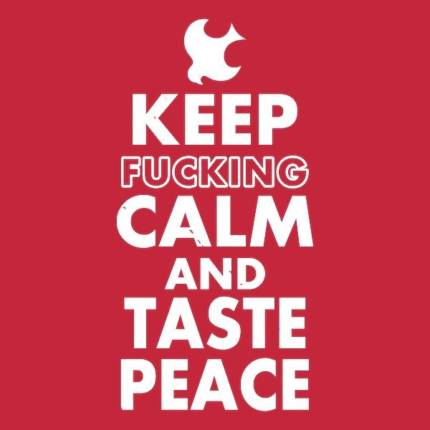 Keep Calm and Taste Peace