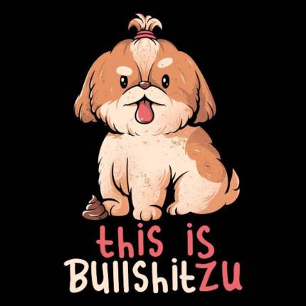 This Is Bullshitzu – Cute Funny Dog Gift