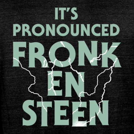 It’s Pronounced Fronk-En-Steen Limited Edition Tri-Blend