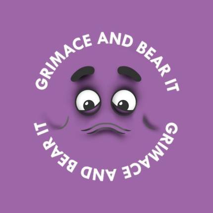 Grimace and Bear It