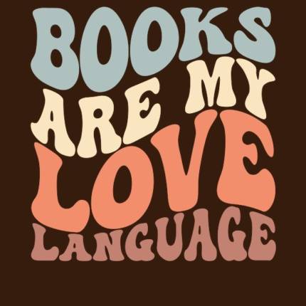 Books Are My Love Language – Bookworm