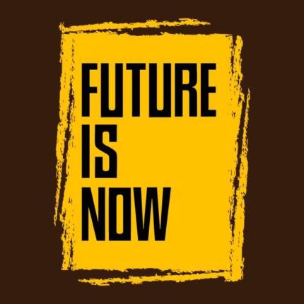 Future is Now (Yellow) – Motivational Quotes