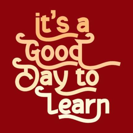 It’s A Good Day To Learn