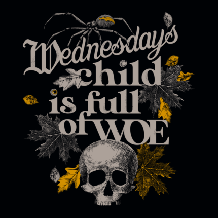 Wednesday’s Child Is Full Of Woe