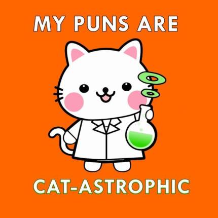 Catastrophic Funny Cat Science Pun