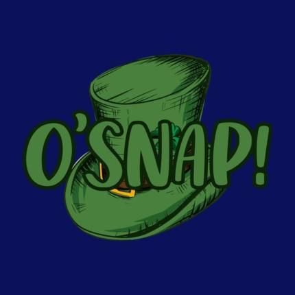 O’Snap St. Patrick’s Day – Funny