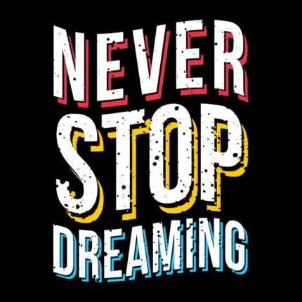 Never Stop Dreaming – Motivational Quotes