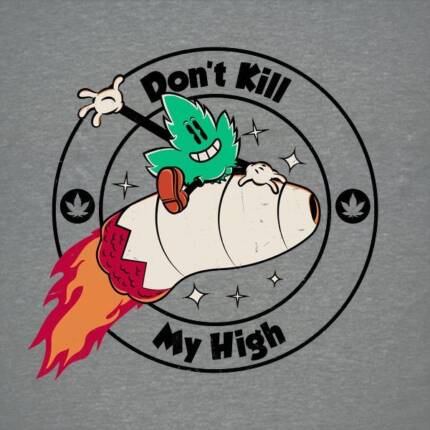 Dont Kill My High