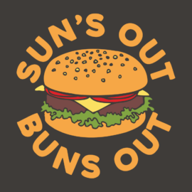 Sun’s Out Buns Out