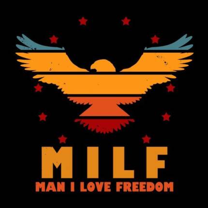 MILF- Man I Love Freedom