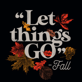 “Let Things Go” -Fall