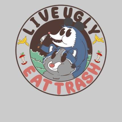 Live Ugly Eat Trash