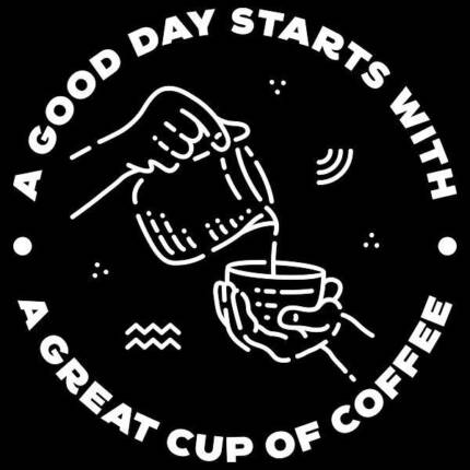 A Good Day Starts with Coffee 2