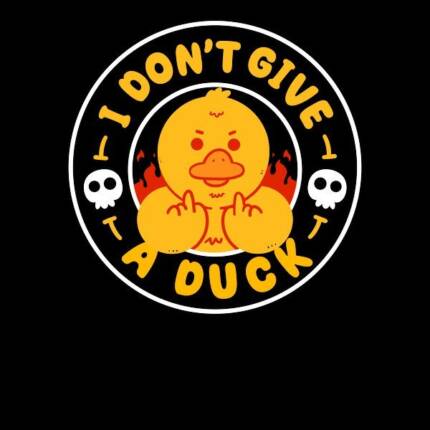 I Dont Give A Duck