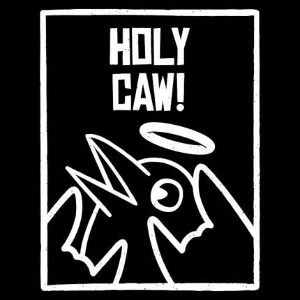 Holy Caw!