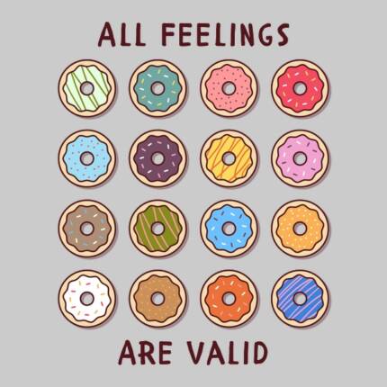 All Feelings Are Valid